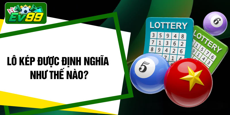 Lô Kép được định nghĩa như thế nào?