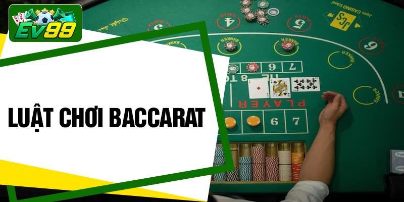 Luật Chơi Baccarat