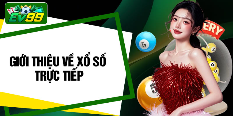 Giới thiệu về xổ số trực tiếp